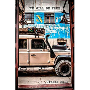 We Will Be Free: Overlanding In Africa and Around South America