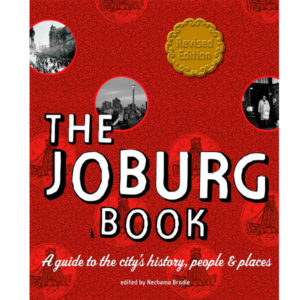 The Joburg Book: A Guide to the City's History, People and Places