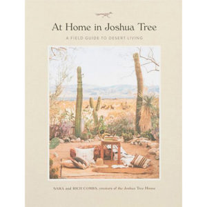 At Home In Joshua Tree: A Field Guide To Desert Living