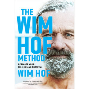 The Wim Hof Method: Activate Your Full Human Potential