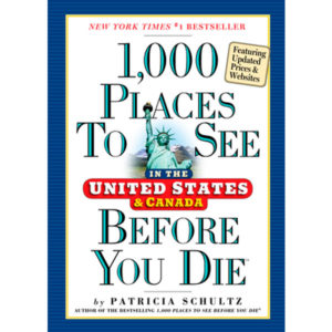 1000 Places To See In The United States And Canada Before You Die