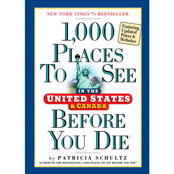 1000 Places To See In The United States And Canada Before You Die