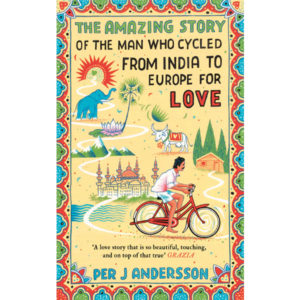 The-Amazing-Story-Of-The-Man-Who-Cycled-From-India-To-Europe-For-Love Book