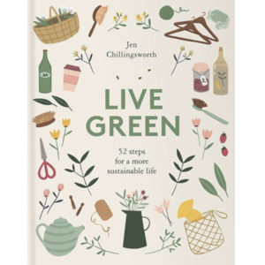 Live Green: 52 Steps For A More Sustainable Life