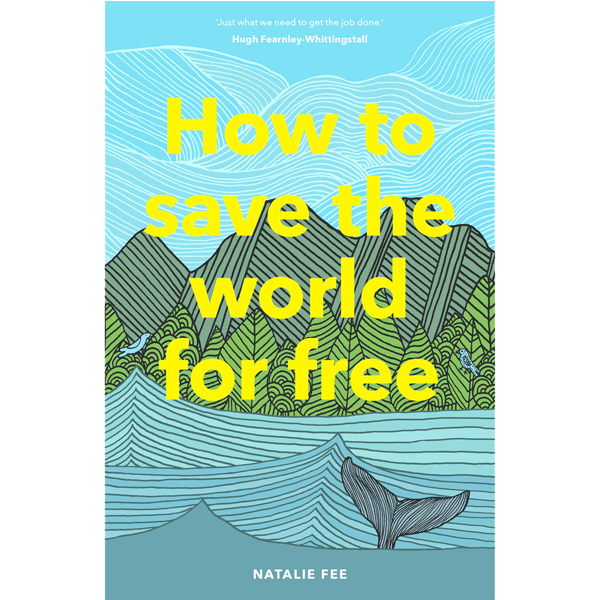 How-To-Save-The-World-For-Free Book