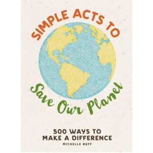 Simple Acts To Save Our Planet
